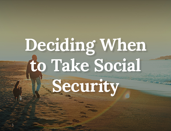 Deciding When to Take Social Security